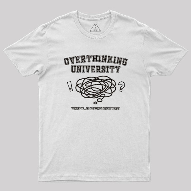 Overthinking University Geek T-Shirt