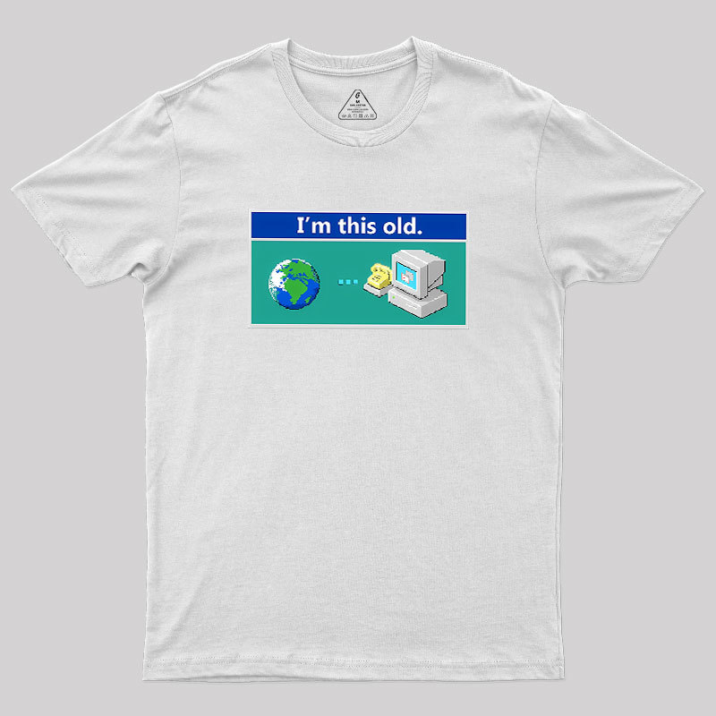 As Old As Dial Up Internet Geek T-Shirt