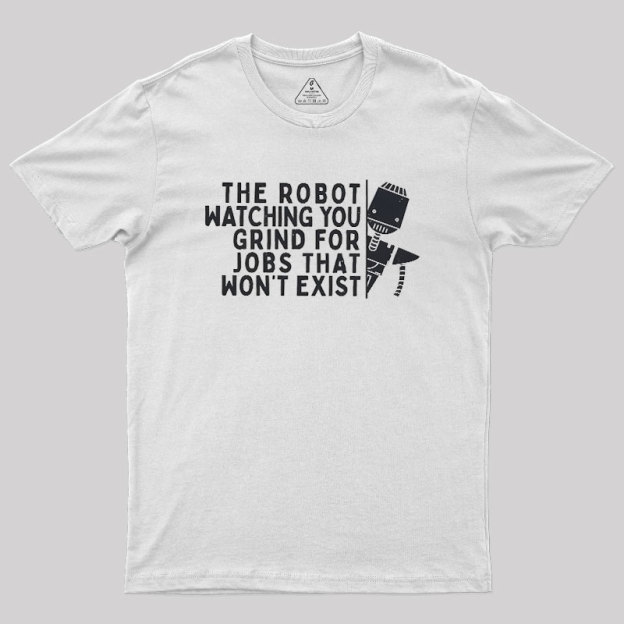 The Robot Watching You Geek T-Shirt