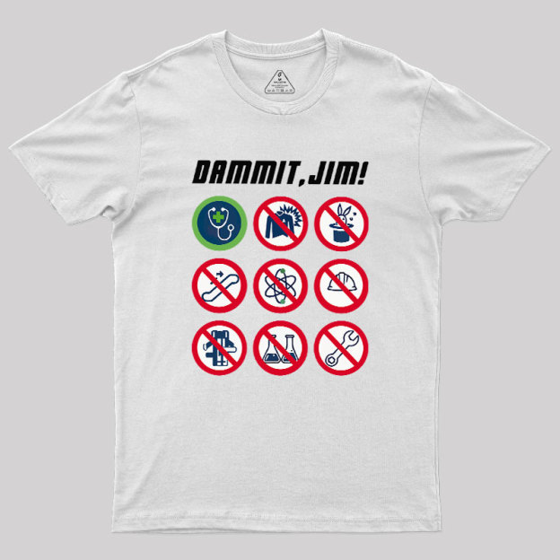 Dammit, Jim Geek T-Shirt