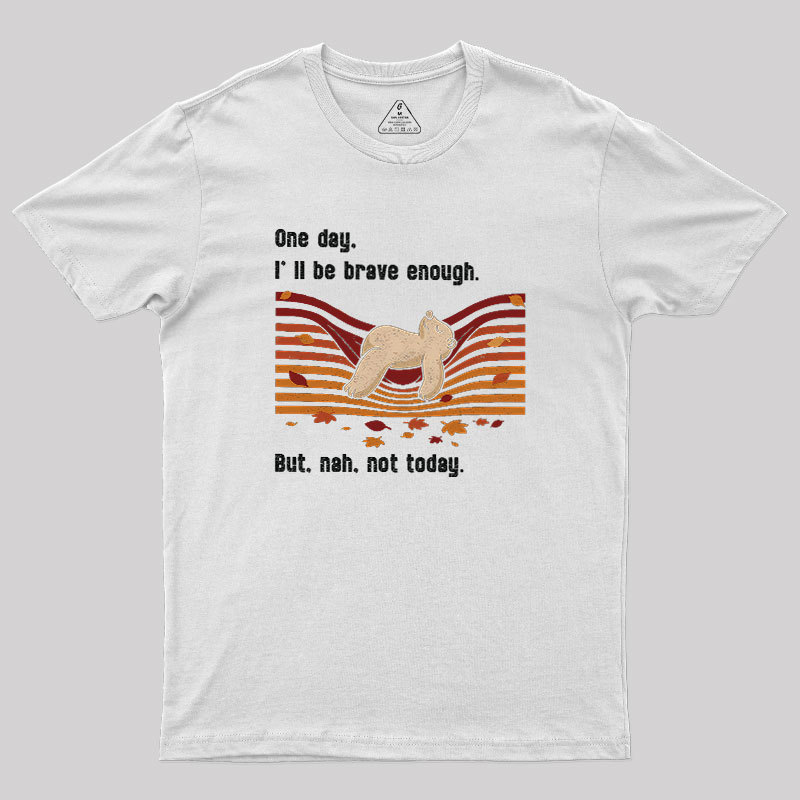 Not Today Geek T-Shirt