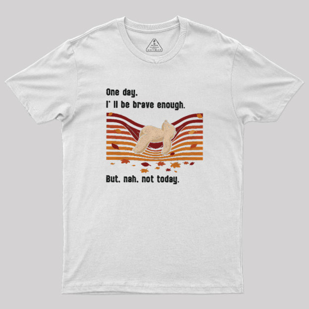 Not Today Geek T-Shirt