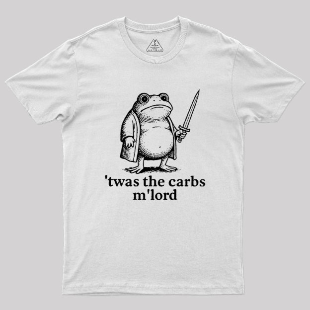 Twas the Carbs M??Lord Geek T-Shirt