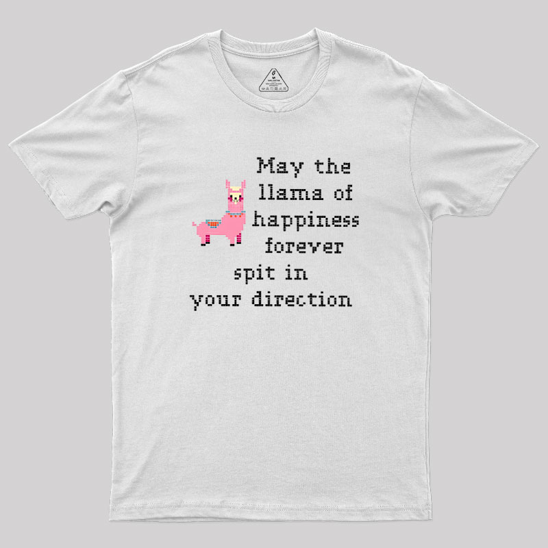 May The Llama Of Happiness Spit In Your Direction Geek T-Shirt