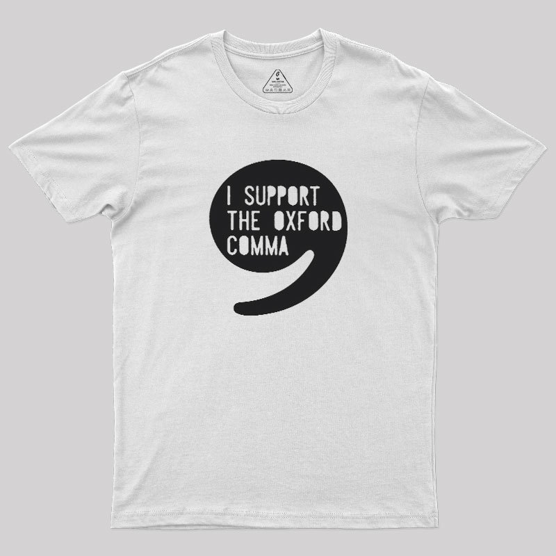 I Support the Oxford Comma Geek T-Shirt