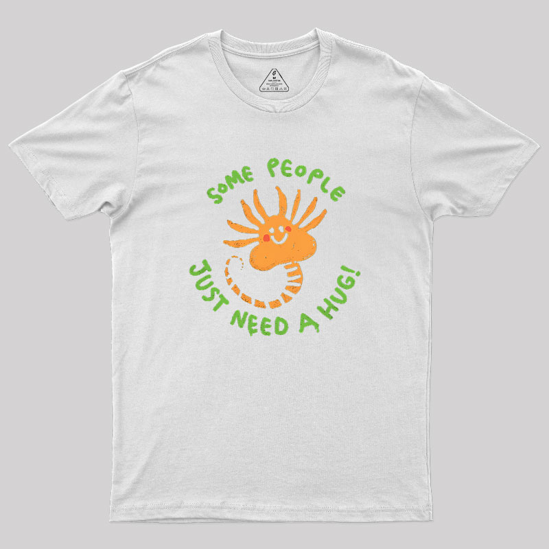Some People Just Need a Hug Geek T-Shirt