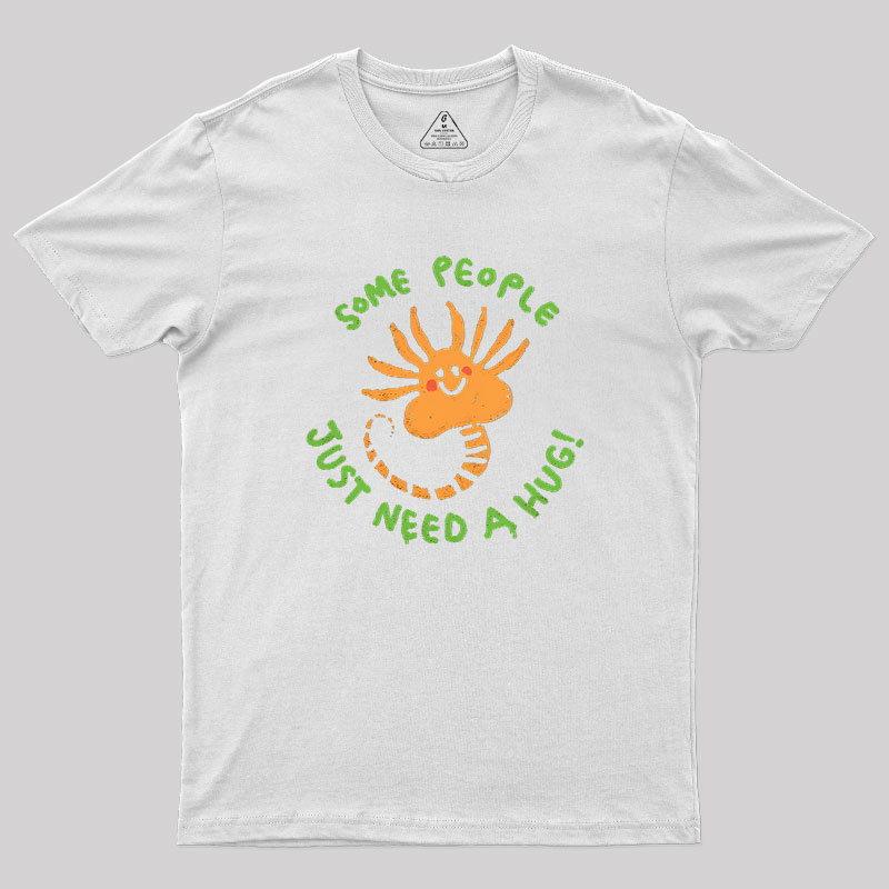 Some People Just Need a Hug Geek T-Shirt