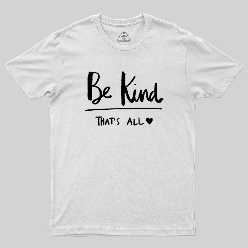 Kindness Matters Geek T-Shirt