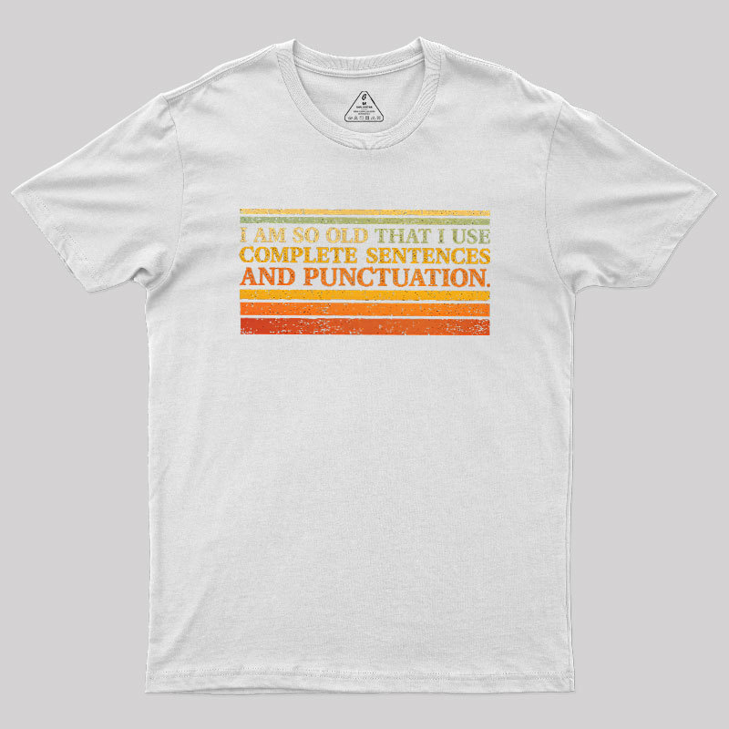Complete Sentences and Punctuation Geek T-Shirt