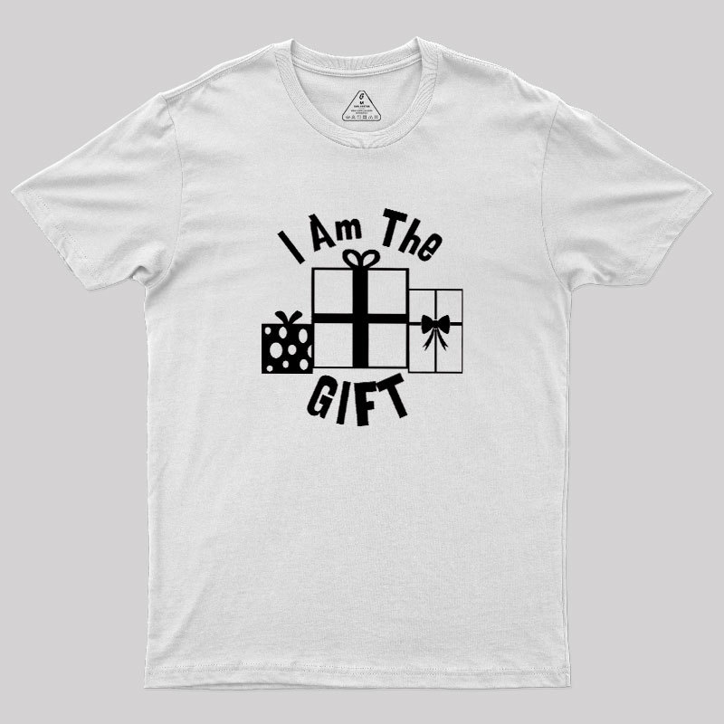 I Am The Gift Geek T-Shirt