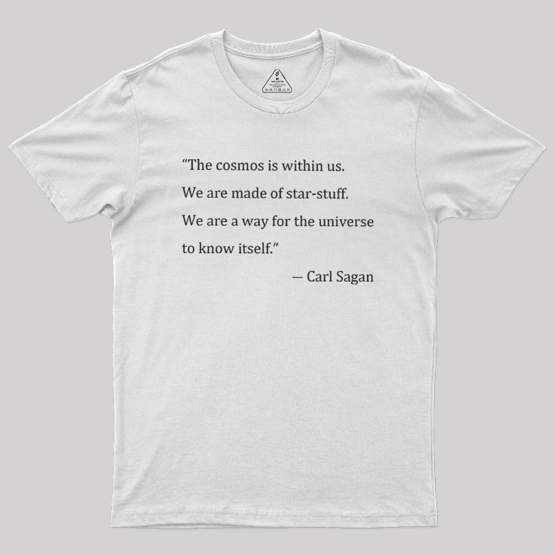 We Are Made Of Star-stuff Geek T-Shirt
