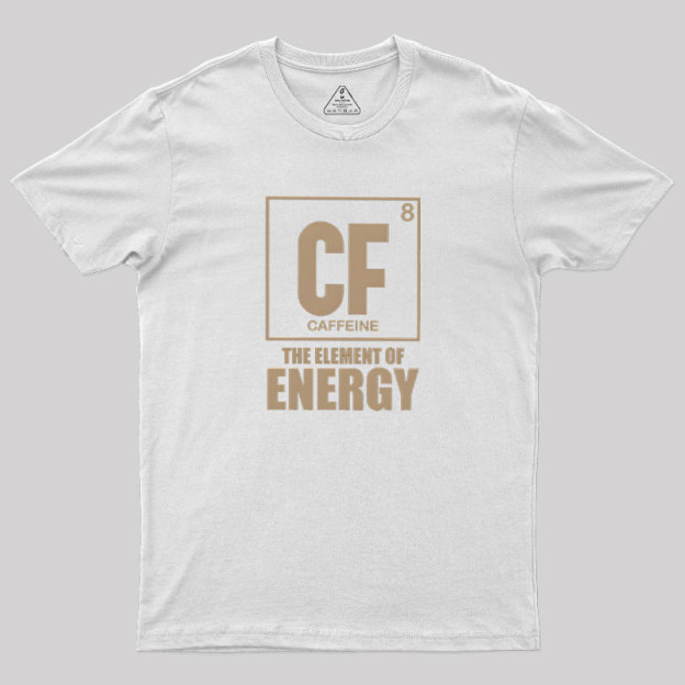 Caffeine The Element Of Energy Geek T-Shirt