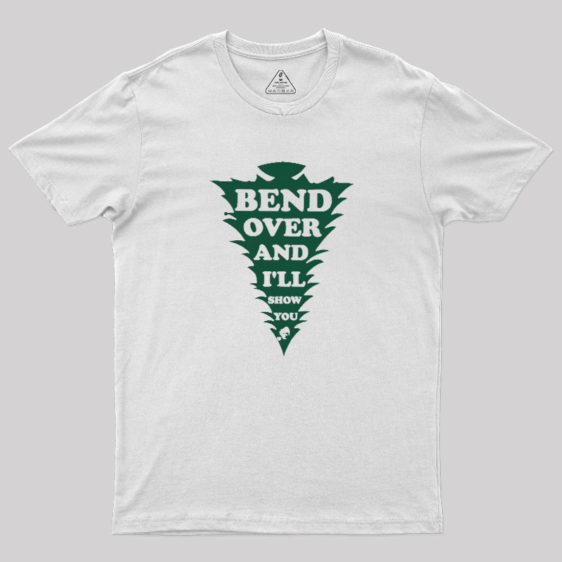 Bend Over And I'll Show You Geek T-Shirt