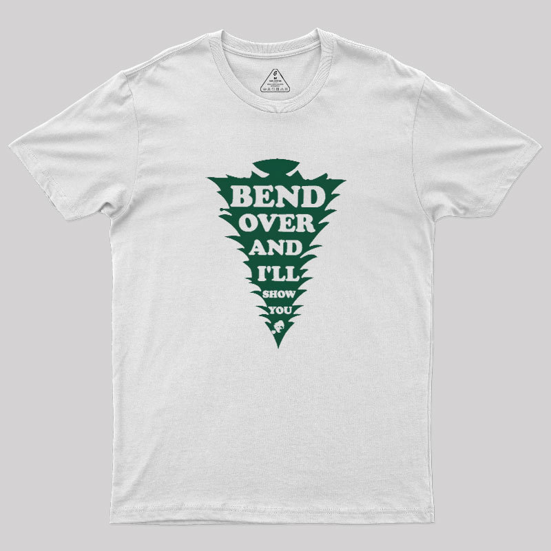 Bend Over And I'll Show You Geek T-Shirt