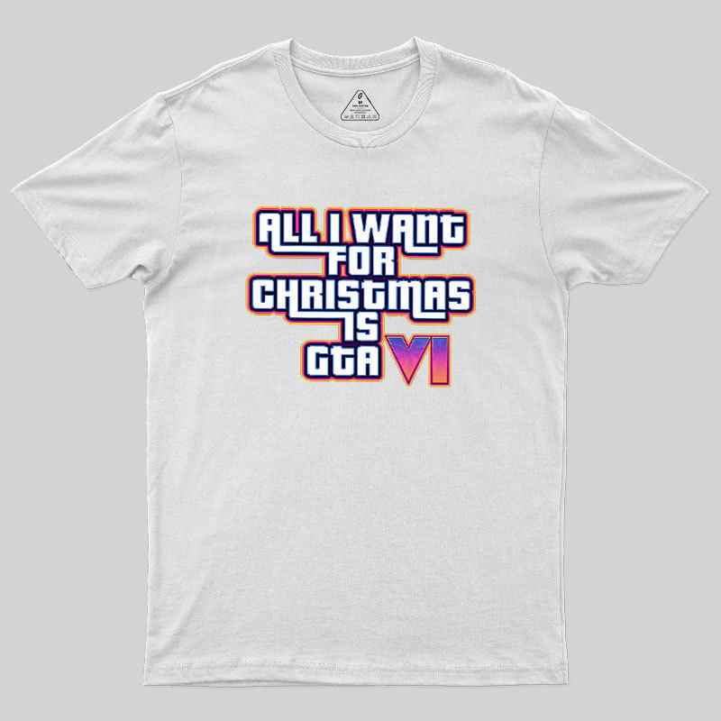 All I Want For Christmas Is GTA vi Geek T-Shirt