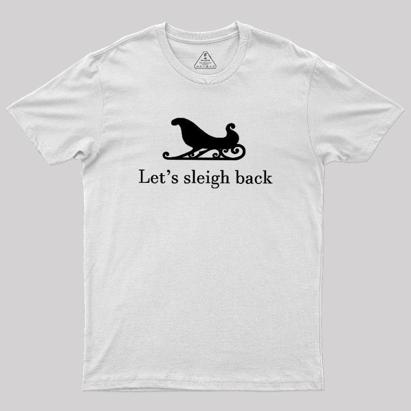 Let's Sleigh Back Geek T-Shirt