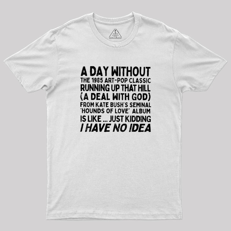 Running Up That Hill Geek T-Shirt