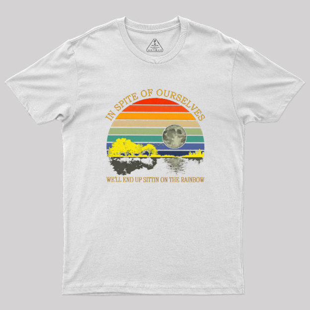 In Spite Of Ourselves Geek T-Shirt