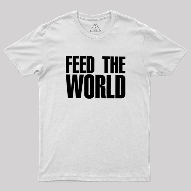 FEED THE WORLD Geek T-Shirt