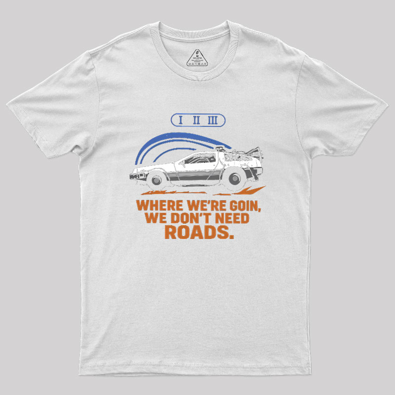 No Roads Geek T-Shirt