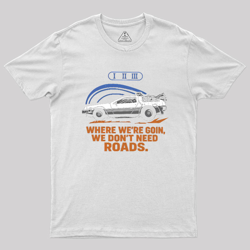 No Roads Geek T-Shirt
