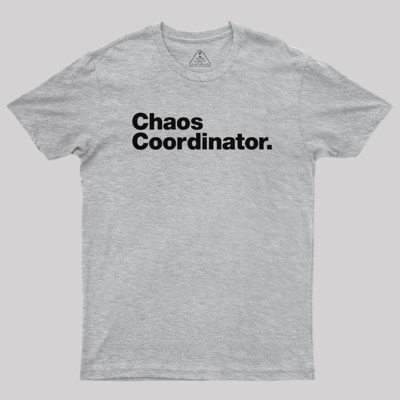 Chaos Coordinator Classic T-Shirt