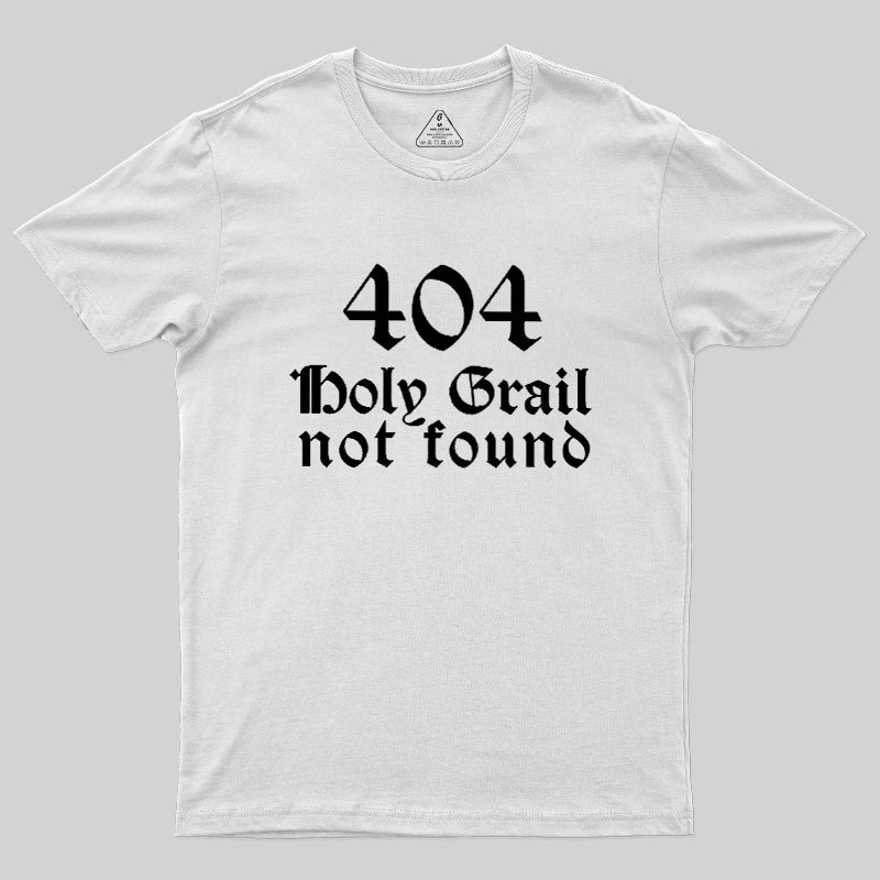 Holy Grail Not Found Geek T-Shirt