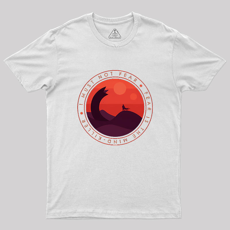 I Must Not Fear Geek T-Shirt