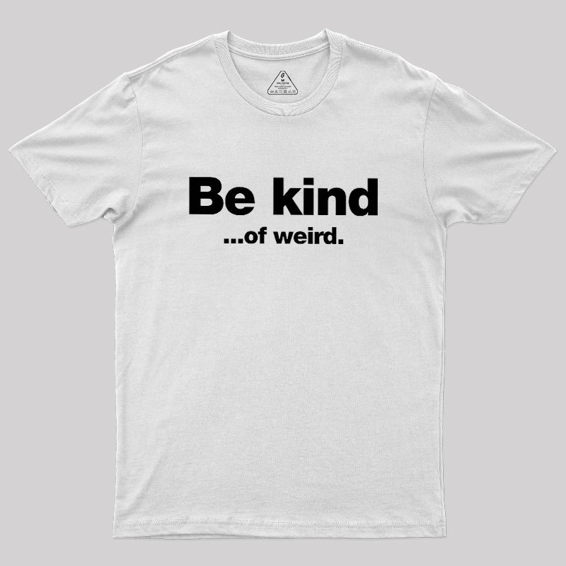 Be Kind Geek T-Shirt