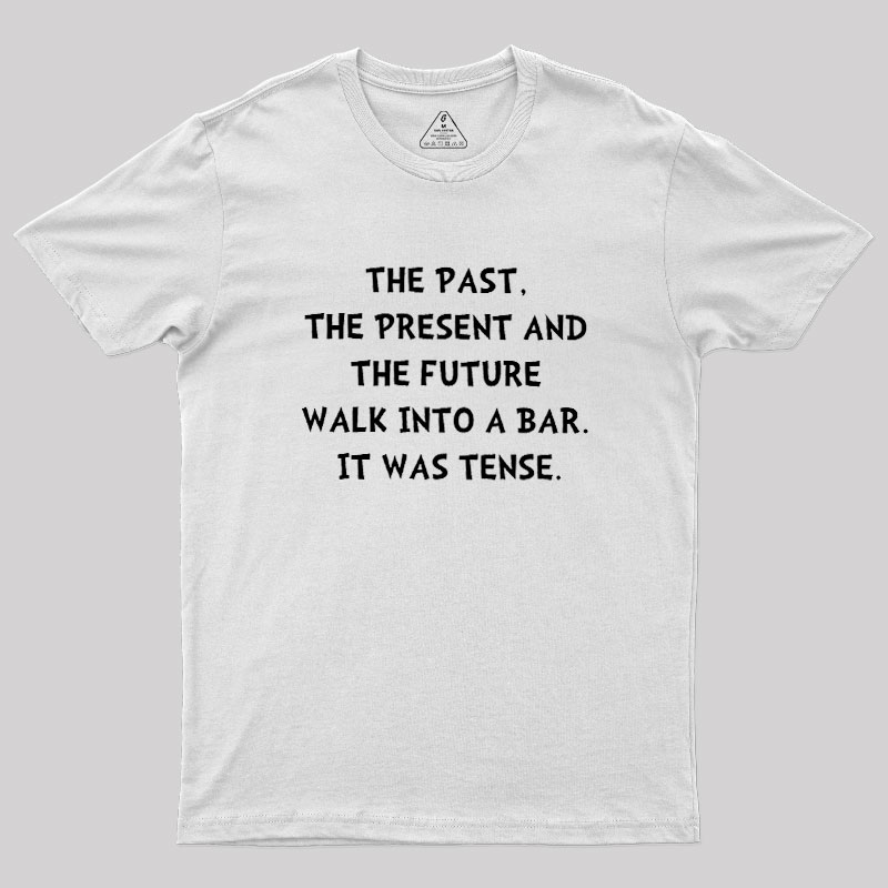 Tense Walk Into Bar Geek T-Shirt