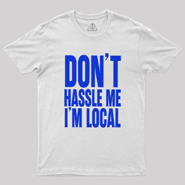 I Am Local Geek T-Shirt