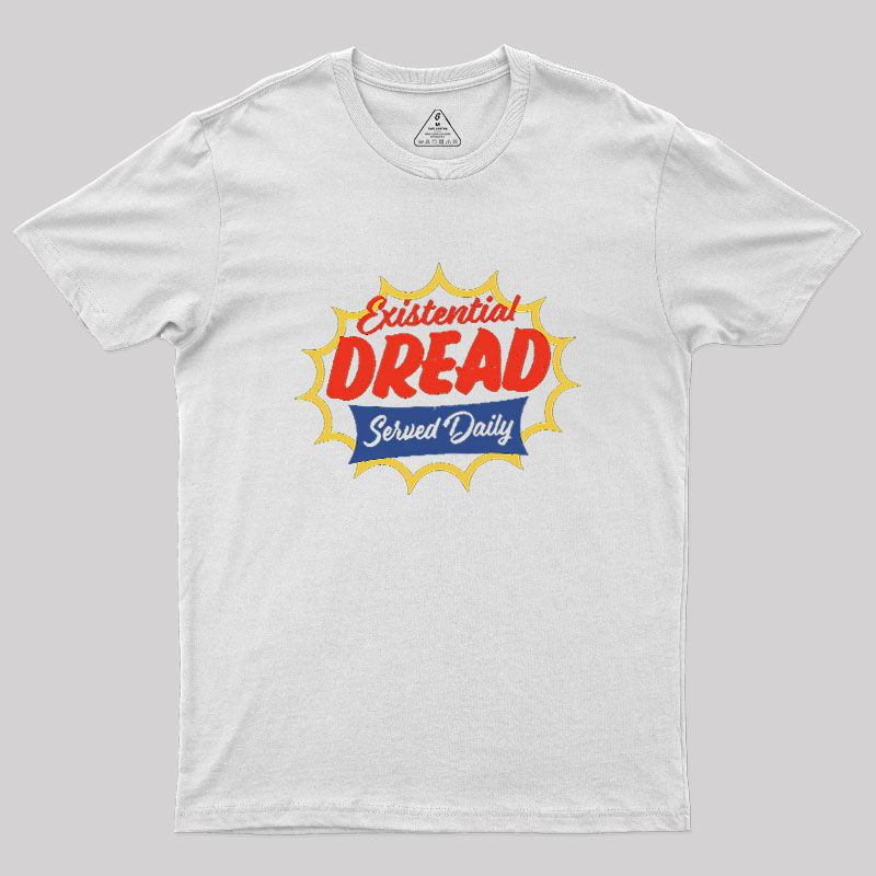 Existential Dread Geek T-Shirt
