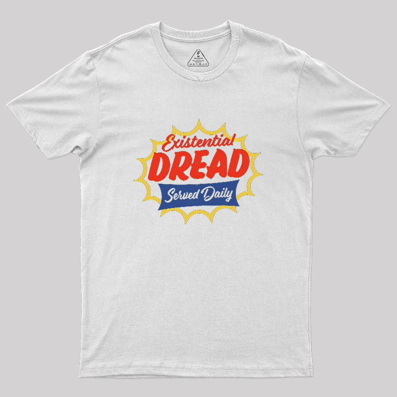 Existential Dread Geek T-Shirt