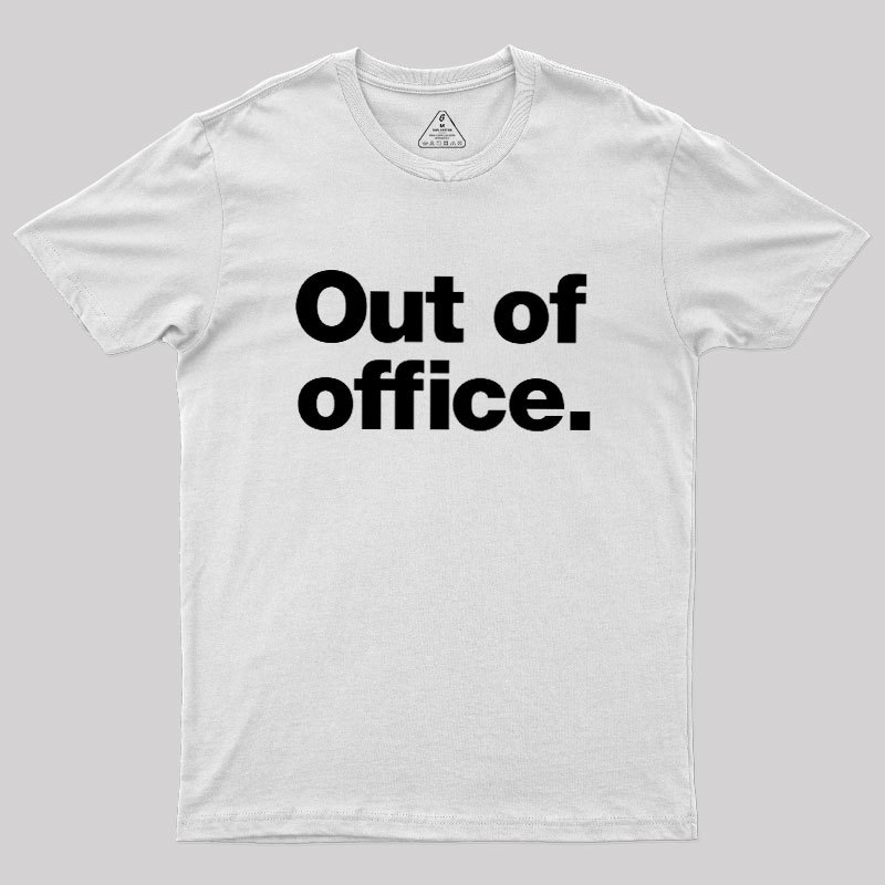 Out Of Office Geek T-Shirt