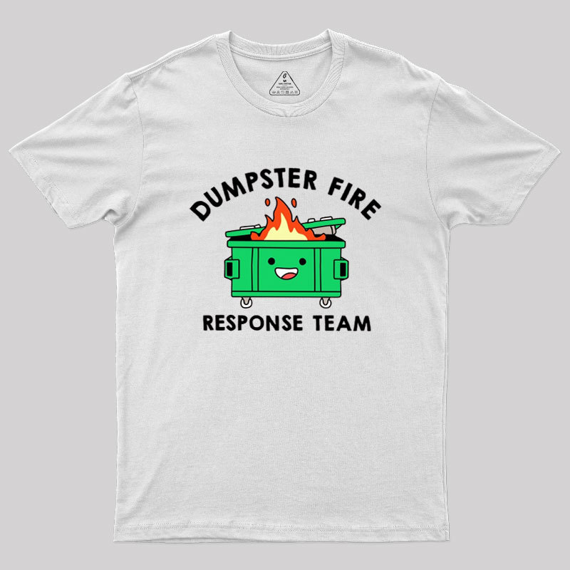 Dumpster Fire Response Team Geek T-Shirt