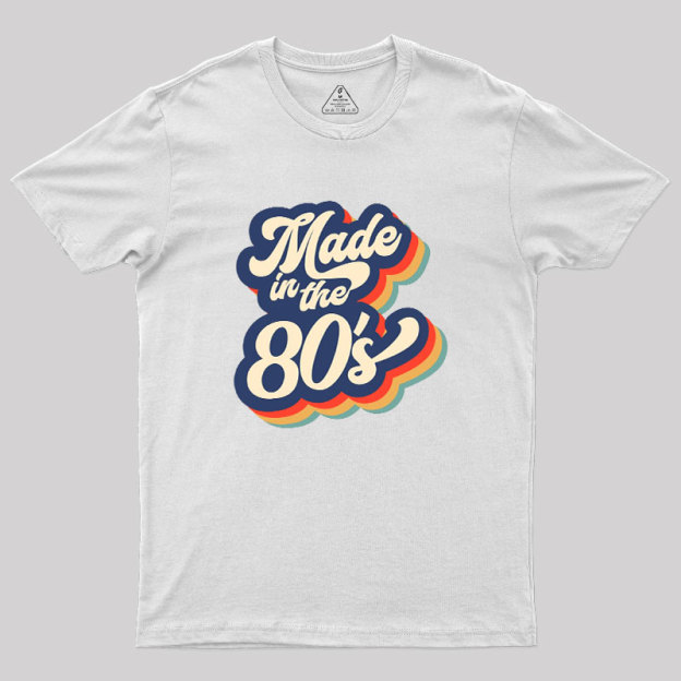 Made in the 80s Geek T-Shirt