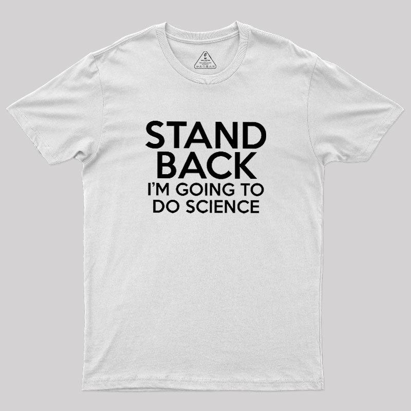 I Am Going To Do Science Geek T-Shirt