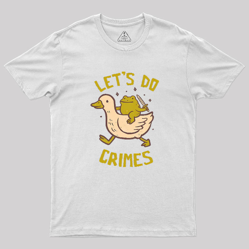 Let's Do Crimes Geek T-Shirt