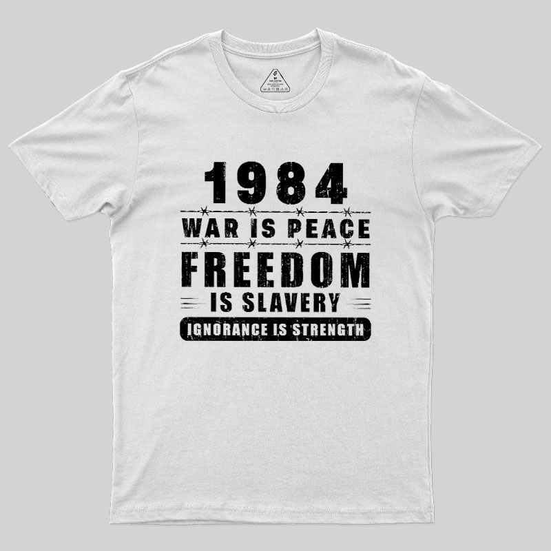 War Is Peace Freedom Geek T-Shirt
