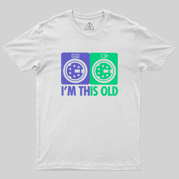 I'm This Old Funny Geek T-Shirt