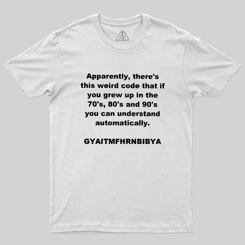GYAITMFHRNBIBYA Geek T-Shirt