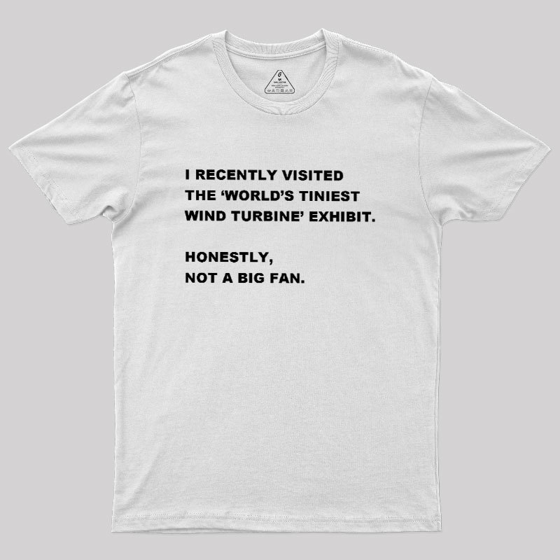 Not A Big Fan Geek T-Shirt