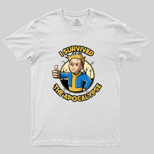 I Survived The Apocalypse Geek T-Shirt