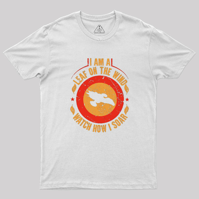 I Am A Leaf On The Wind Firefly Geek T-Shirt