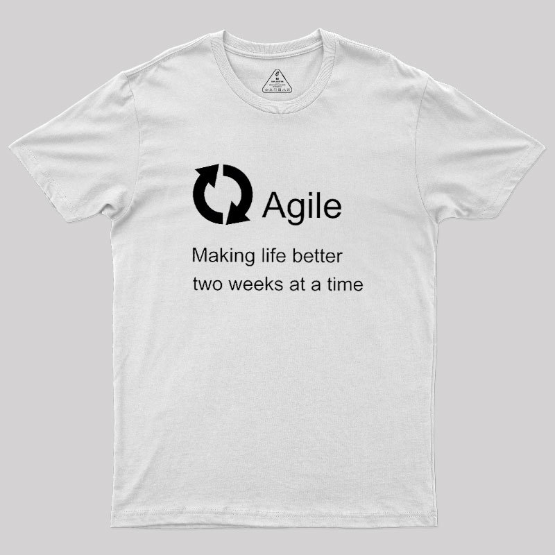 Agile Making Life Better Geek T-Shirt