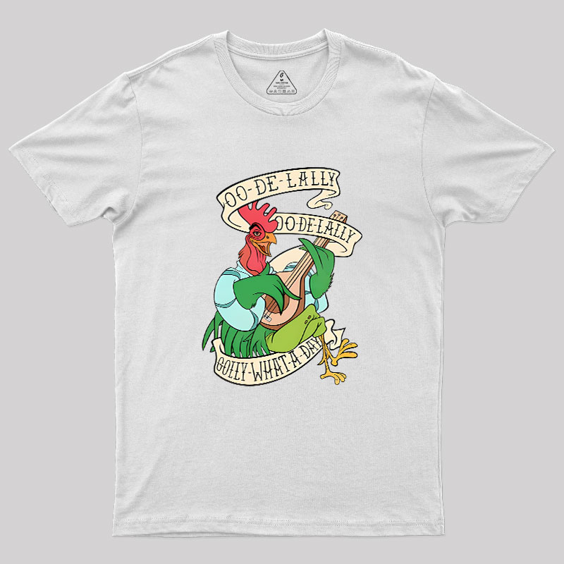 Oo De lally Golly What A Day Geek T-Shirt