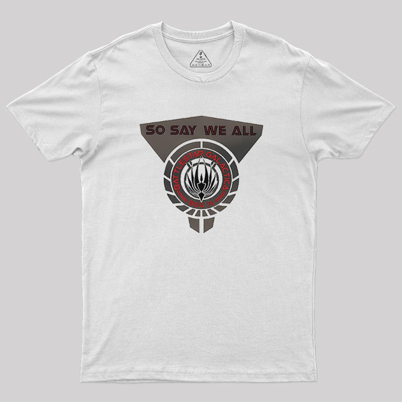 So Aay We All Geek T-Shirt
