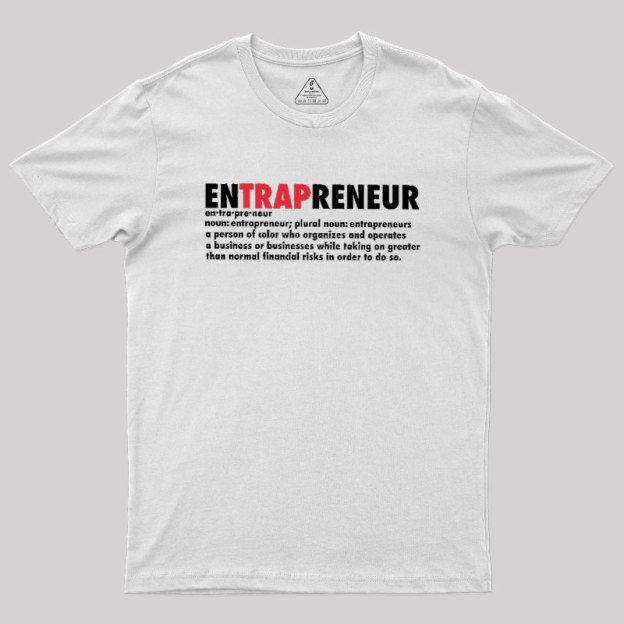 EnTRAPreneur Geek T-Shirt