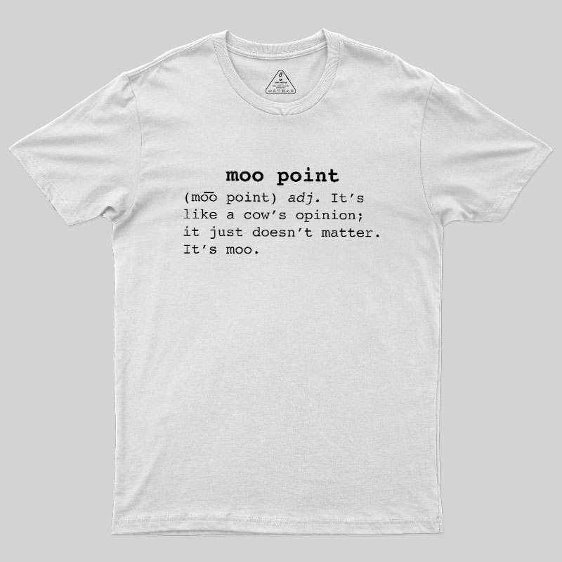 Moo Point Geek T-Shirt
