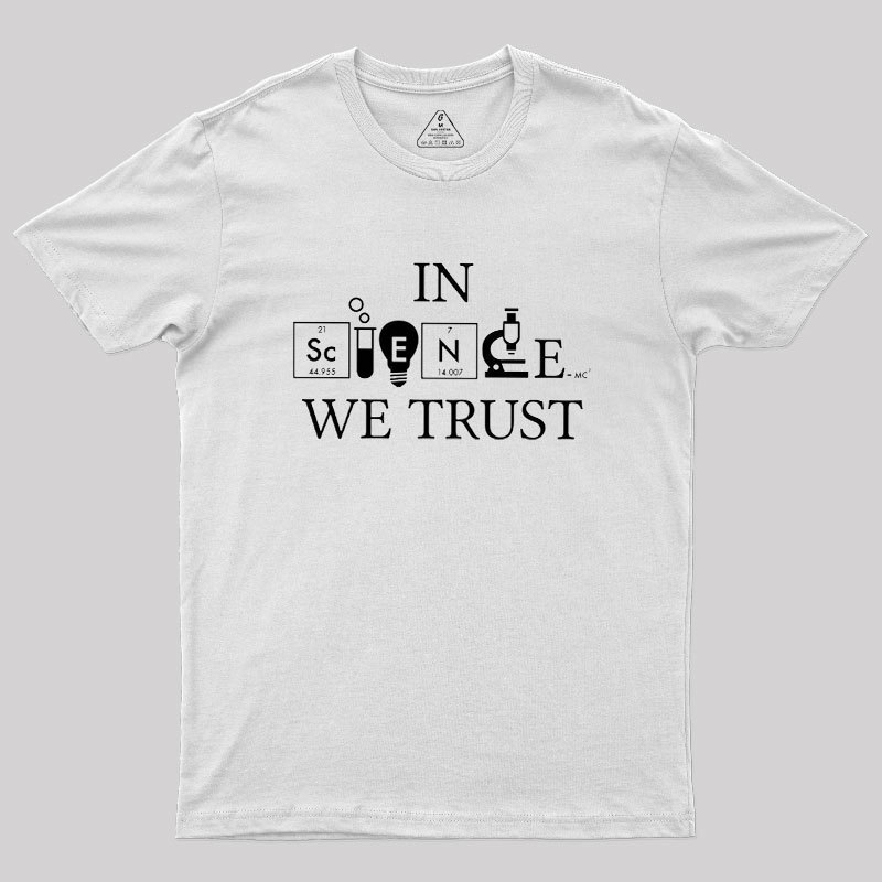 In Science We Trust Geek T-Shirt